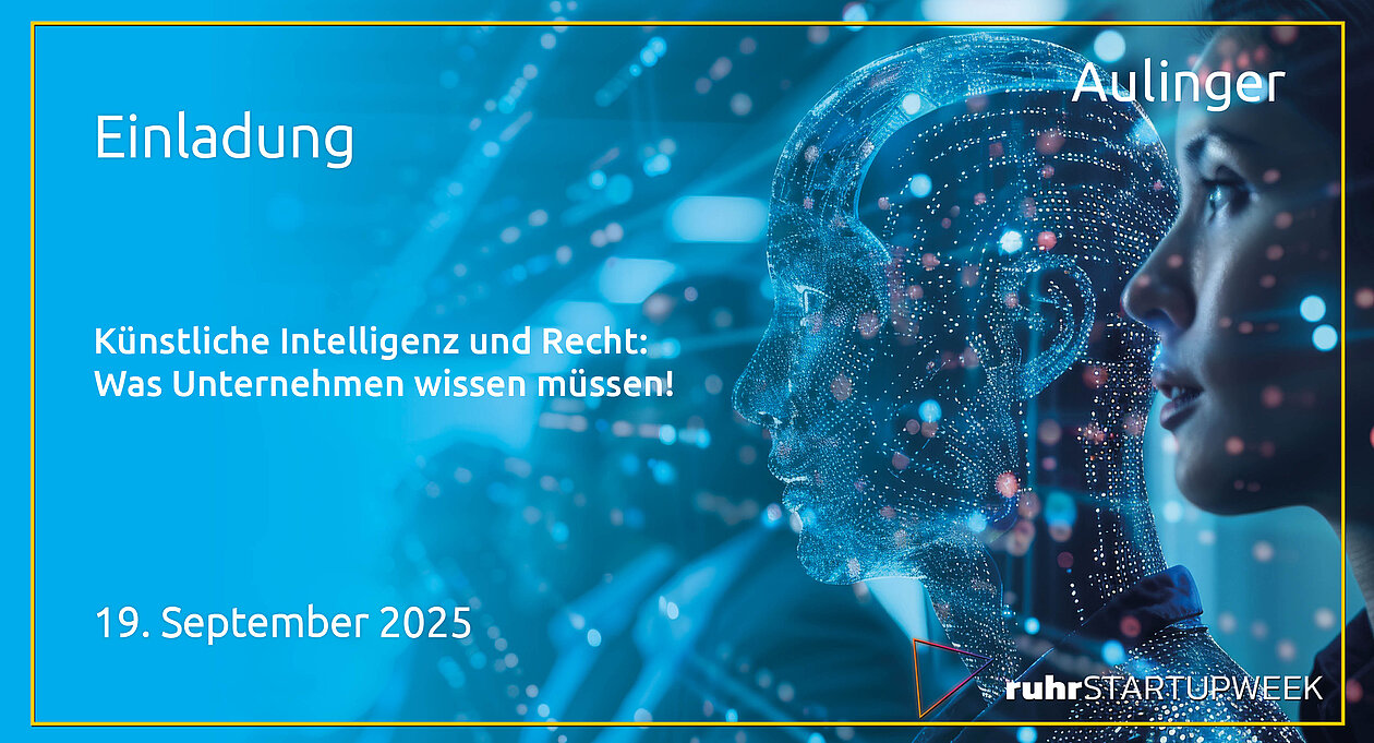 ruhrSTARTUPWEEK: Künstliche Intelligenz und Recht: Was Unternehmen wissen müssen!